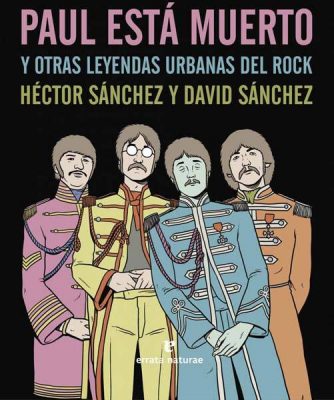Paul está muerto. Leyendas urbanas sobre leyendas del Rock. rock errata naturae auxmagazine  